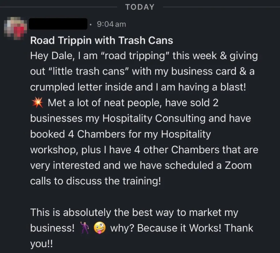 Message: road tripping with little trash cans, sold 2 businesses and booked 4 Chambers for a workshop.